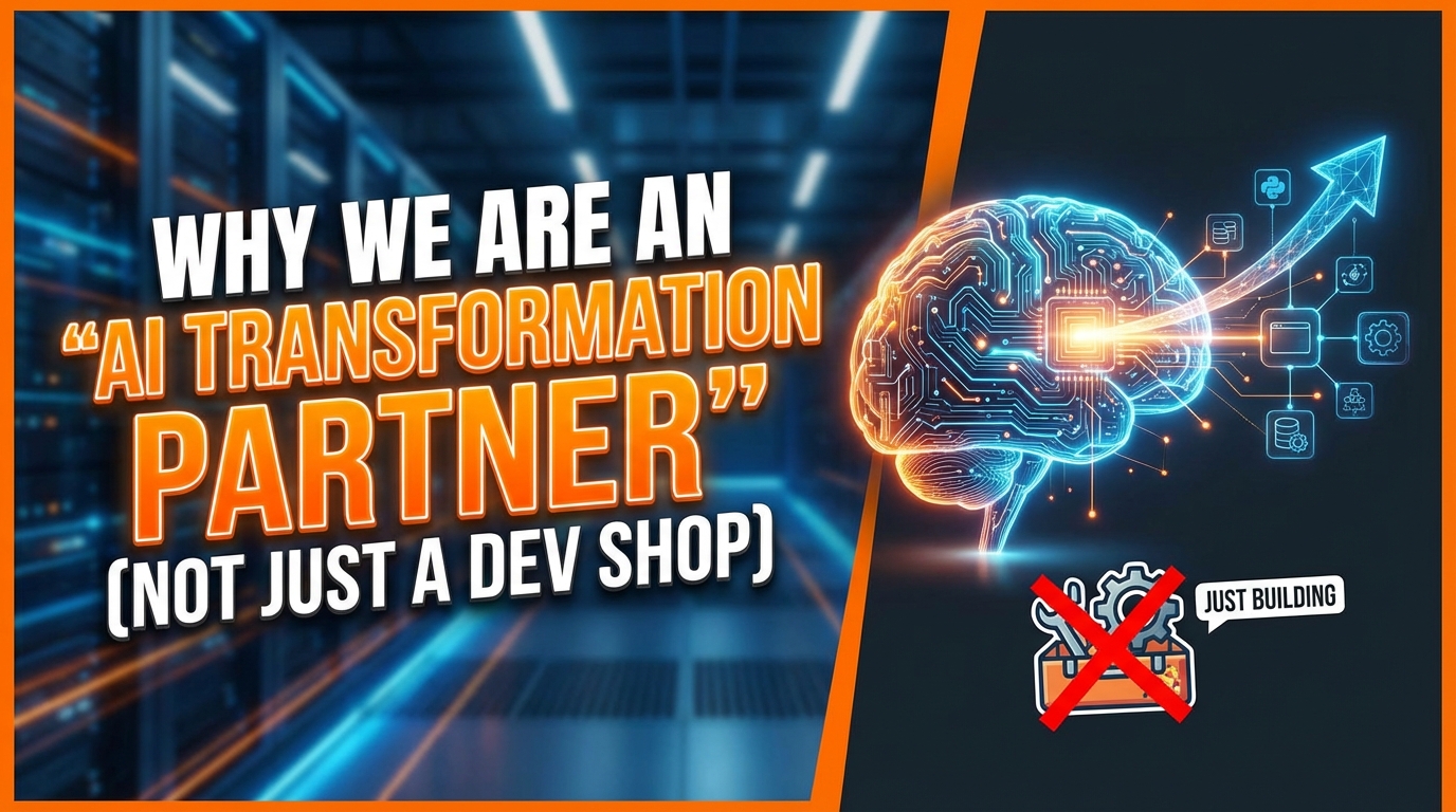 Why We Are An "AI Transformation Partner" (Not Just a Dev Shop)