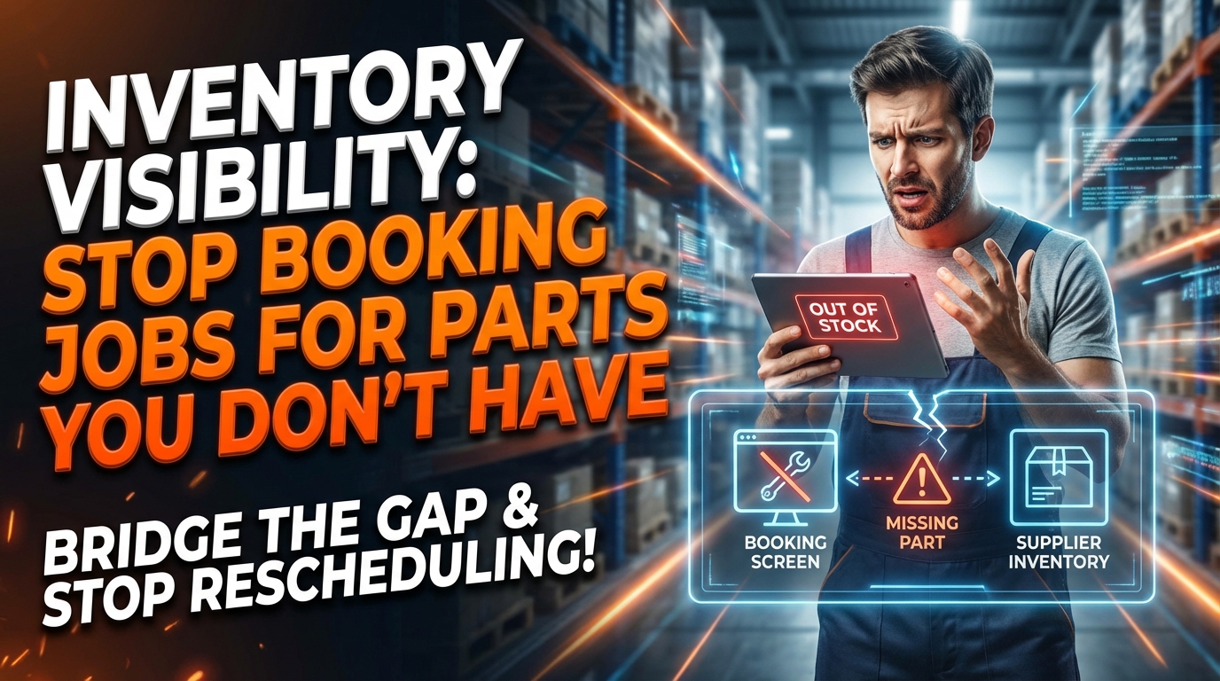 Inventory Visibility: Stop Booking Jobs for Parts You Don't Have